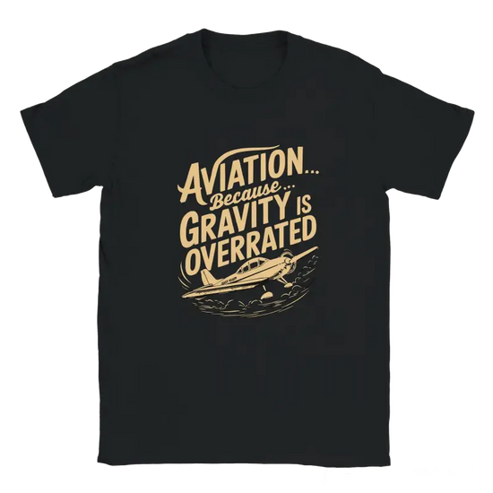 Aviation because gravity is overrated shirt - RenegadeShirts.io #