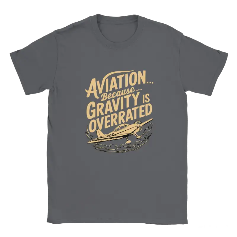 Aviation because gravity is overrated shirt - RenegadeShirts.io #