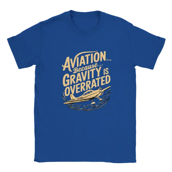 Aviation because gravity is overrated shirt - RenegadeShirts.io #