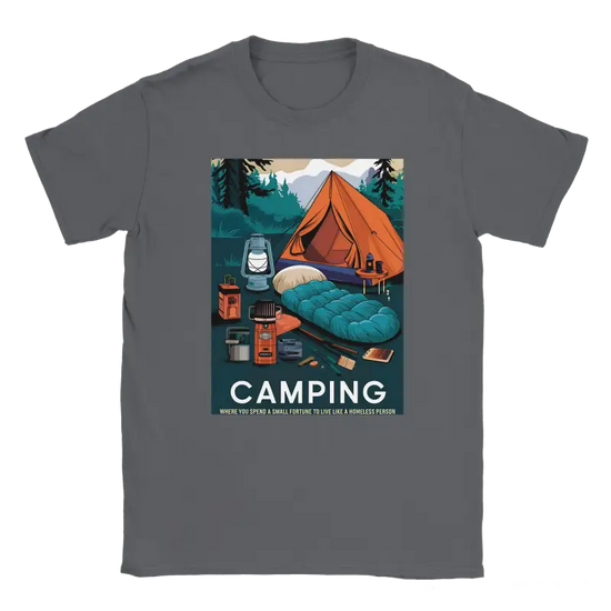 Camping like a homeless person Tshirt - RenegadeShirts.io #