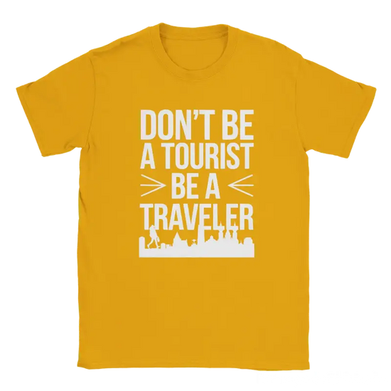 Dont Be A Tourist Ba A Traveler Tshirt - RenegadeShirts.io #