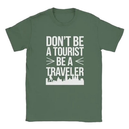 Dont Be A Tourist Ba A Traveler Tshirt - RenegadeShirts.io #