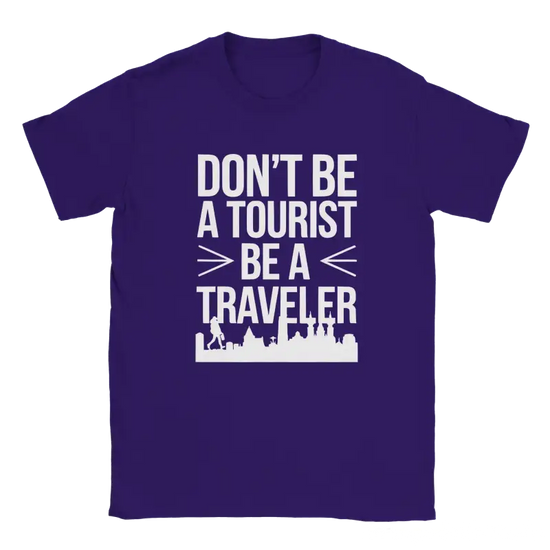 Dont Be A Tourist Ba A Traveler Tshirt - RenegadeShirts.io #