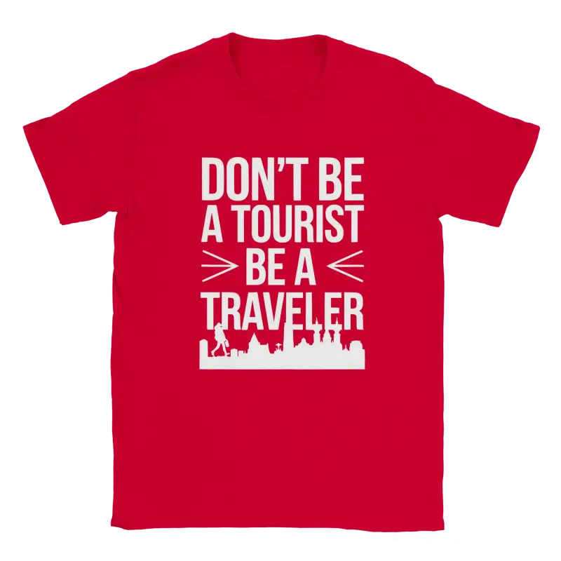 Dont Be A Tourist Ba A Traveler Tshirt - RenegadeShirts.io #