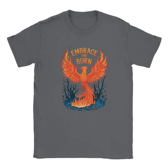 Embrace The Burn Shirt - RenegadeShirts.io #