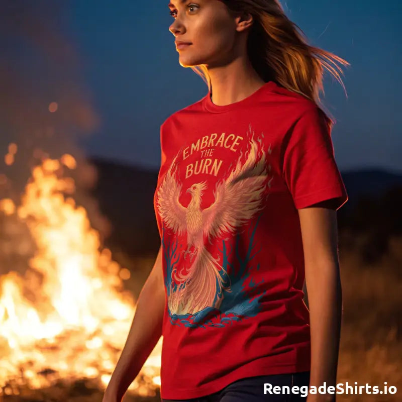 Embrace The Burn Shirt - RenegadeShirts.io #