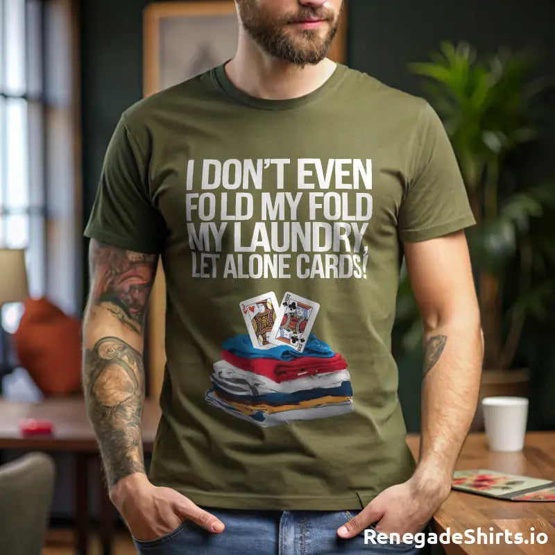 I don't even fold my laundry Tshirt - RenegadeShirts.io #