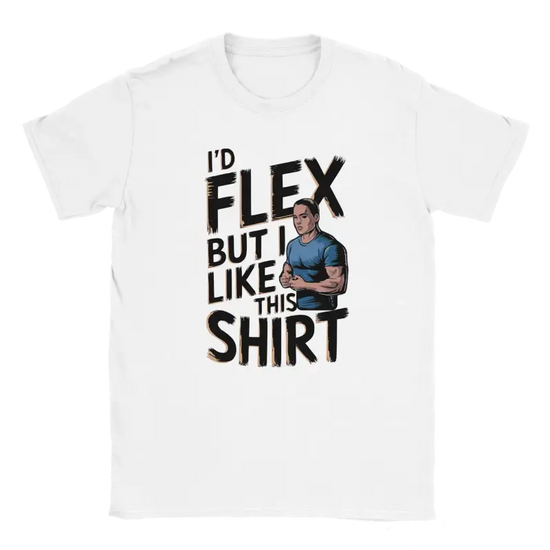 I'd Flex but I like this Shirt - RenegadeShirts.io #