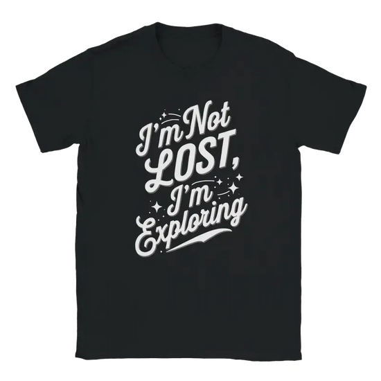 Im not lost Im Exporing Tshirt - RenegadeShirts.io #