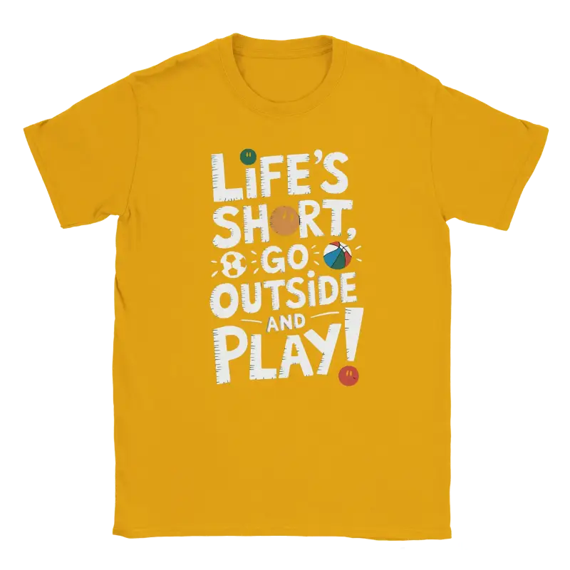 Lifes short go outside and play Tshirt - RenegadeShirts.io #