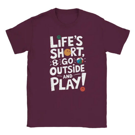 Lifes short go outside and play Tshirt - RenegadeShirts.io #