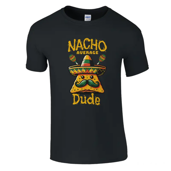 Nacho Average Dude funny t-shirt - RenegadeShirts.io #