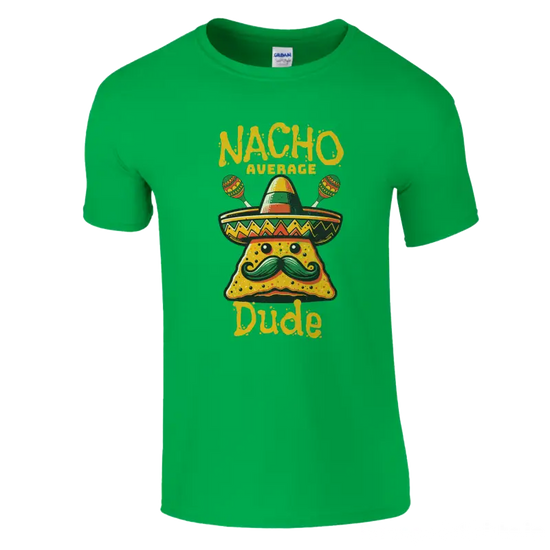 Nacho Average Dude funny t-shirt - RenegadeShirts.io #