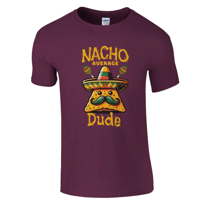 Nacho Average Dude funny t-shirt - RenegadeShirts.io #