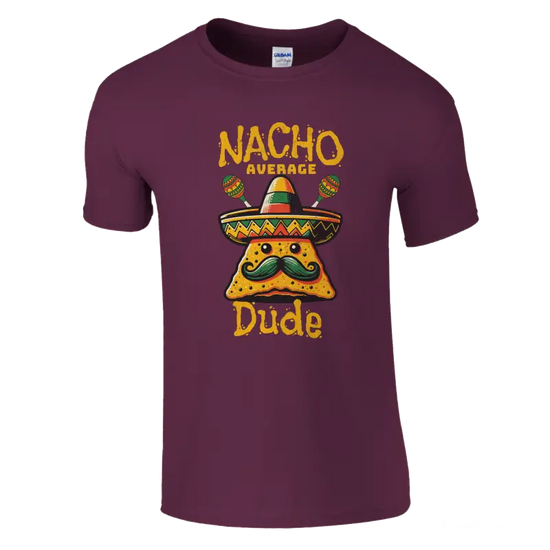 Nacho Average Dude funny t-shirt - RenegadeShirts.io #