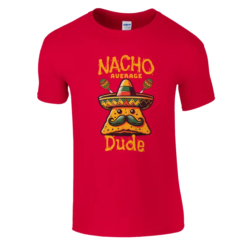 Nacho Average Dude funny t-shirt - RenegadeShirts.io #