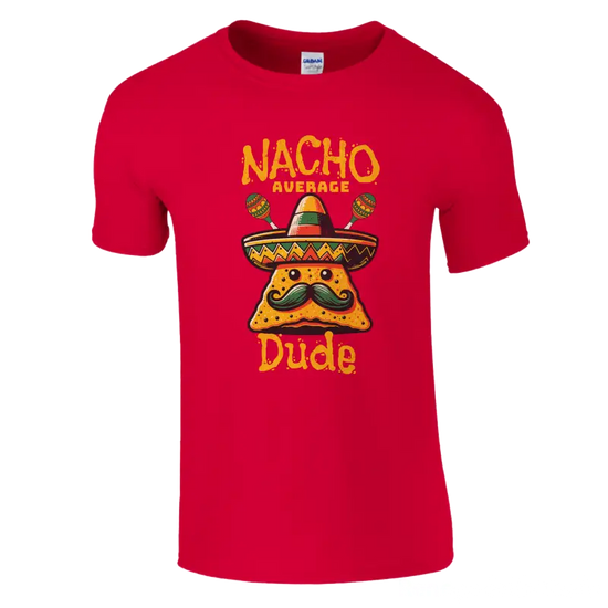 Nacho Average Dude funny t-shirt - RenegadeShirts.io #