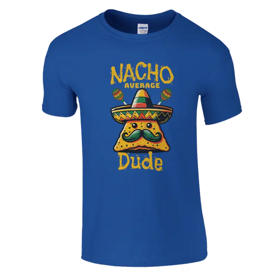 Nacho Average Dude funny t-shirt - RenegadeShirts.io #