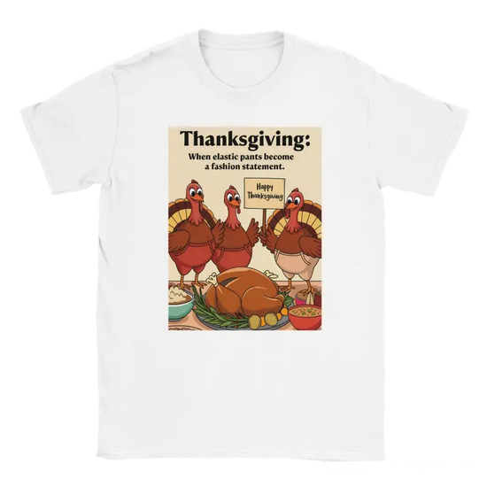 Thanksgiving: when elastic pants become a fashion statement Shirt - RenegadeShirts.io #