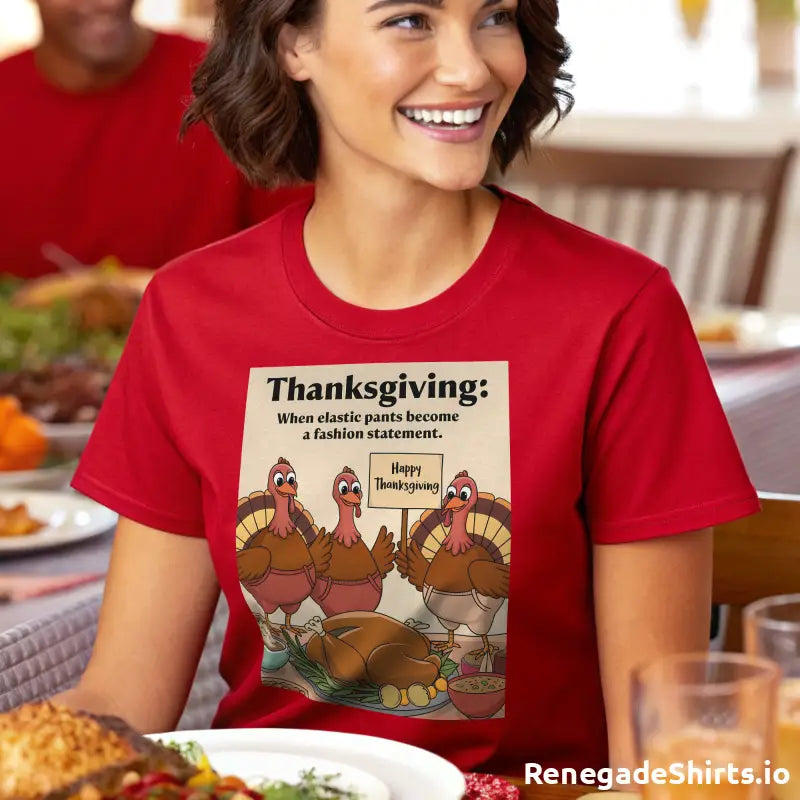 Thanksgiving: when elastic pants become a fashion statement Shirt - RenegadeShirts.io #