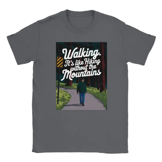 Walking It's like Hiking without the Mountains Shirt - RenegadeShirts.io #