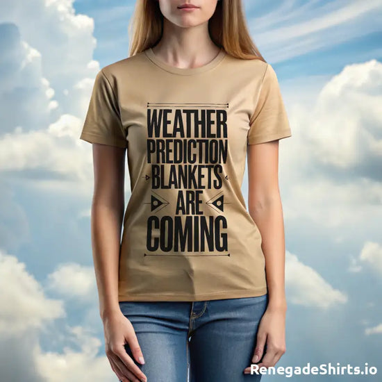 Weather Perediction shirt - RenegadeShirts.io #