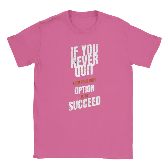 Your only option is to succeed T-shirt - RenegadeShirts.io #