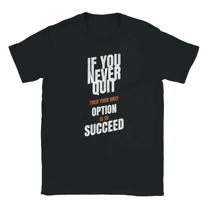 Your only option is to succeed T-shirt - RenegadeShirts.io #