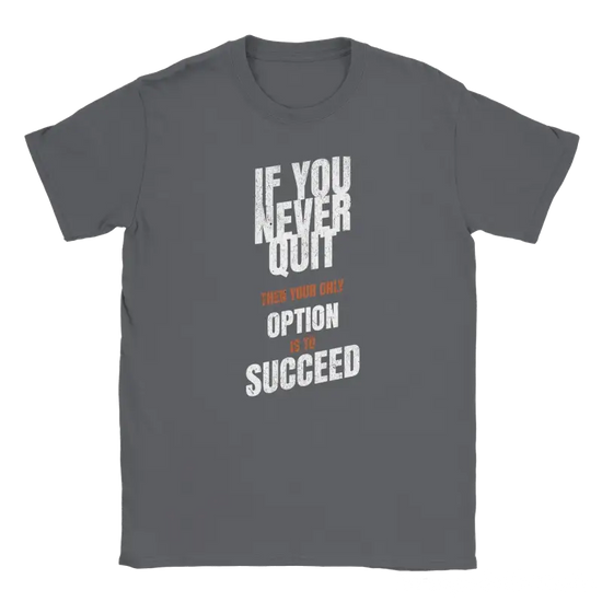 Your only option is to succeed T-shirt - RenegadeShirts.io #