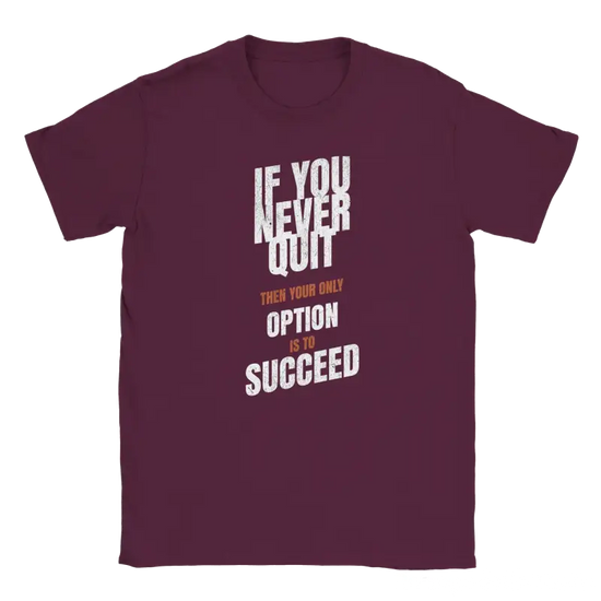 Your only option is to succeed T-shirt - RenegadeShirts.io #