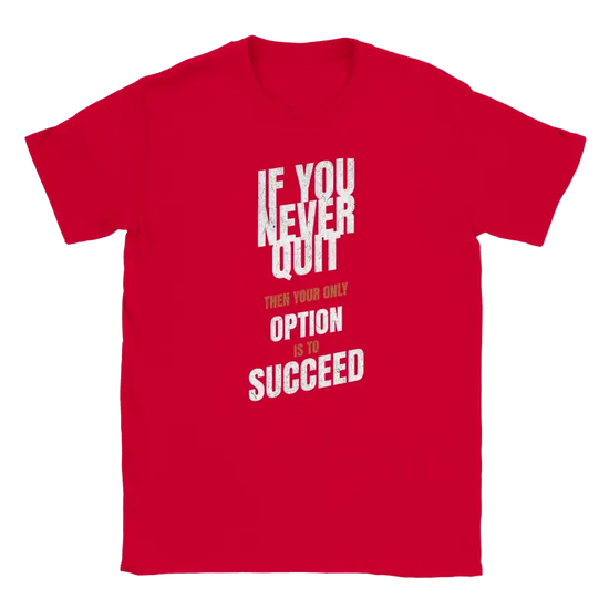 Your only option is to succeed T-shirt - RenegadeShirts.io #