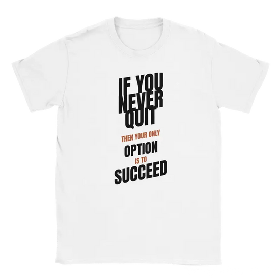 Your only option is to succeed T-shirt - RenegadeShirts.io #